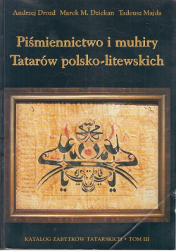 Piśmiennictwo i muhiry tatarów polsko litewskich Tom 3