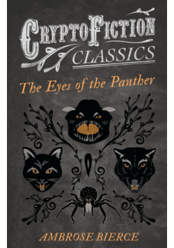 The Eyes of the Panther (Cryptofiction Classics - Weird Tales of Strange Creatures)