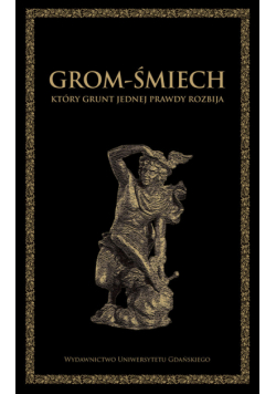 Grom-śmiech, który grunt jednej prawdy rozbija