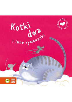 Moje pierwsze bajeczki Kotki dwa i inne rymowanki
