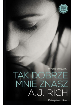 Tak dobrze mnie znasz