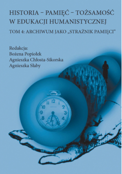 Historia Pamięć Tożsamość w edukacji humanistycznej Tom 4