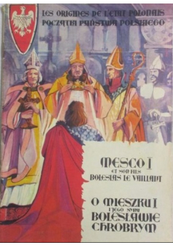 O Mieszku I i jego synu Bolesławie Chrobrym I
