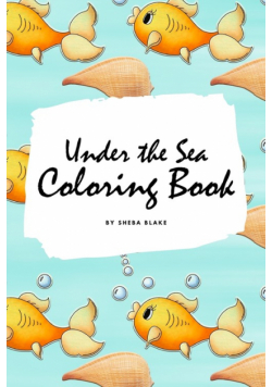 Under the Sea Coloring Book for Children (6x9 Coloring Book / Activity Book)