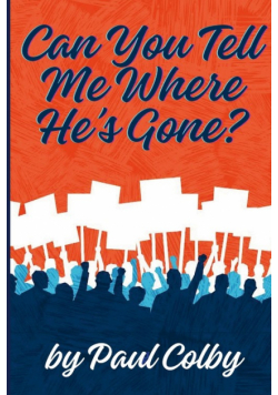Can You Tell Me Where He's Gone?
