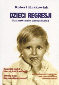 Dzieci regresji Uzdrawianie dzieciństwa