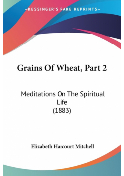 Grains Of Wheat, Part 2