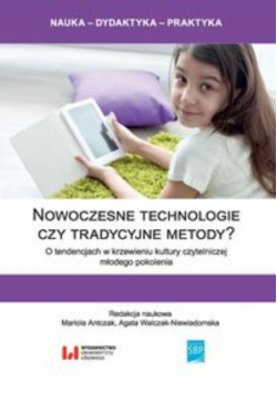 Nowoczesne technologie czy tradycyjne metody