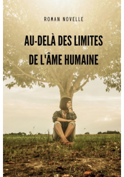 Au-delà Des Limites de l'Âme Humaine