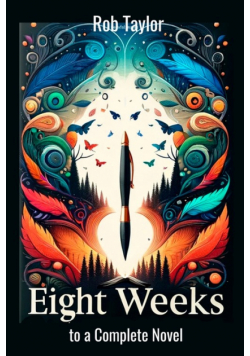Eight Weeks to a Complete Novel