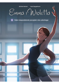 Emma i Wioletta. Pełen niespodzianek początek roku szkolnego. Tom 6