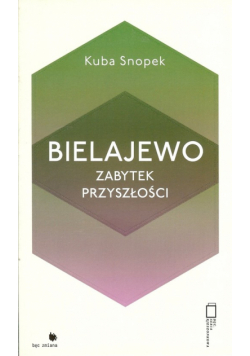 Bielajewo. Zabytek przyszłości