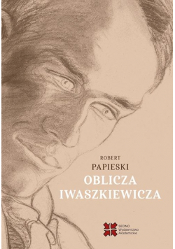 Oblicza Iwaszkiewicza