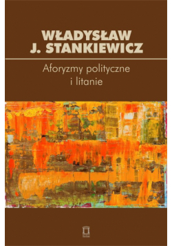 Aforyzmy i litanie polityczne
