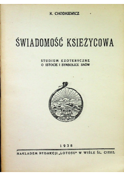 Świadomość księżycowa Studium ezoteryczne o istocie i symbolice snów 1938 r.