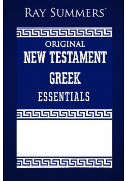 Ray Summers' Original New Testament Greek Essentials