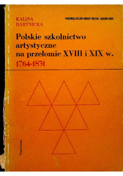 Polskie szkolnictwo artystyczne na przełomie XVIII i XIX w.