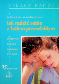 Jak sobie radzić z bólem przewlekłym