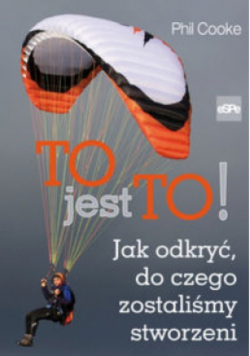 To jest to Jak odkryć do czego zostaliśmy stworzeni