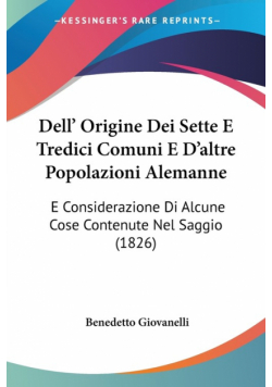 Dell' Origine Dei Sette E Tredici Comuni E D'altre Popolazioni Alemanne