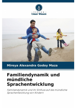 Familiendynamik und mündliche Sprachentwicklung