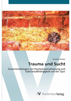 Trauma und Sucht
