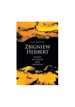 Zbigniew Herbert Kamień na którym mnie urodzono TW