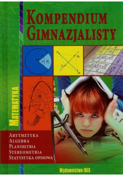 Kompendium gimnazjalisty Matematyka