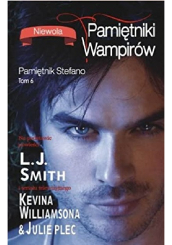 Pamiętniki wampirów Pamiętnik Stefano Tom 6 Niewola