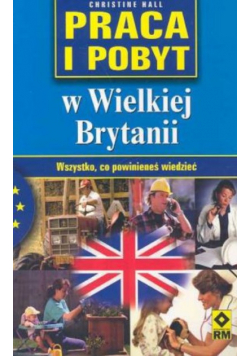 Praca i pobyt w Wielkiej Brytanii