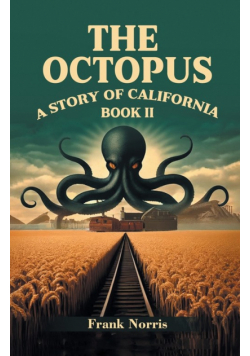 The Octopus A Story Of California Book II