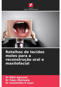 Retalhos de tecidos moles para a reconstrução oral e maxilofacial
