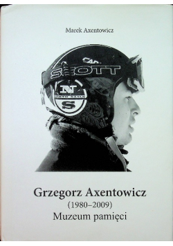 Grzegorz Axentowicz 1980 2009 Muzeum pamięci