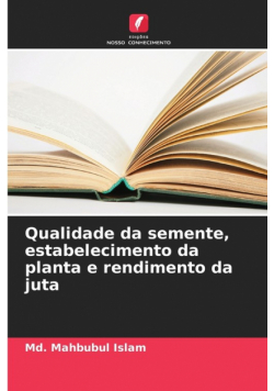Qualidade da semente, estabelecimento da planta e rendimento da juta