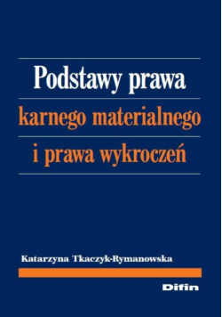 Podstawy prawa karnego materialnego i prawa wykroczeń