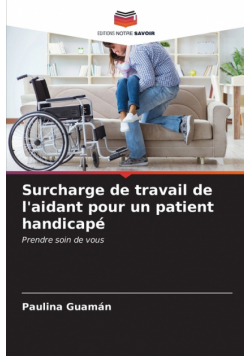 Surcharge de travail de l'aidant pour un patient handicapé