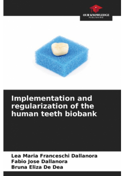 Implementation and regularization of the human teeth biobank