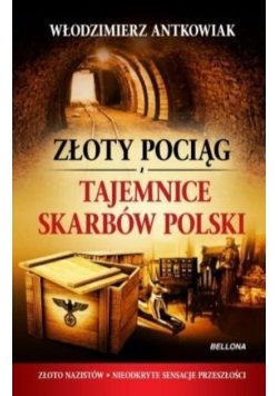 Złoty pociąg i tajemnice skarbów Polski