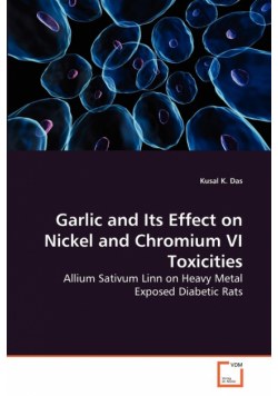 Garlic and Its Effect on Nickel and Chromium VI Toxicities