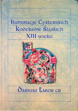 Iluminacje cysterskich kodeksów śląskich XIII wieku