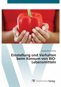 Einstellung und Verhalten beim Konsum von BIO-Lebensmitteln