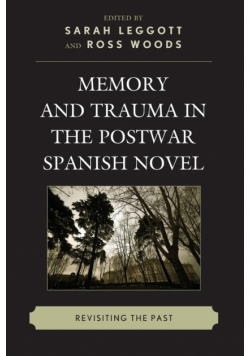 Memory and Trauma in the Postwar Spanish Novel
