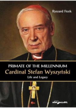 Primate of the Millennium Cardinal Stefan Wyszyński