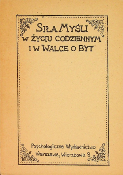 Siła myśli w życiu codziennym i w walce o byt