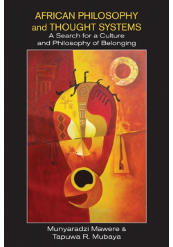 African Philosophy and Thought Systems. A Search for a Culture and Philosophy of Belonging