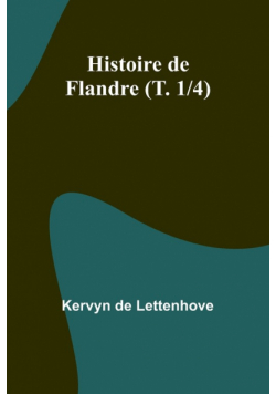 Histoire de Flandre (T. 1/4)