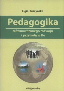 Pedagogika zrównoważonego rozwoju z przyrodą w tle