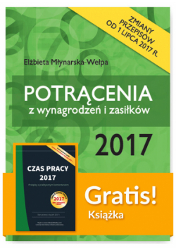 Potrącenia z wynagrodzeń i zasiłków 2017 + Czas pracy 2017