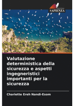 Valutazione deterministica della sicurezza e aspetti ingegneristici importanti per la sicurezza