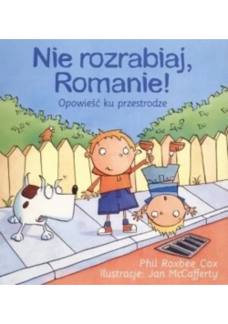 Nie rozrabiaj, Romanie! Opowieść ku przestrodze